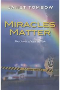 Miracles Matter: True Stories of God at Work