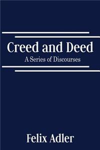 Creed and Deed - A Series of Discourses
