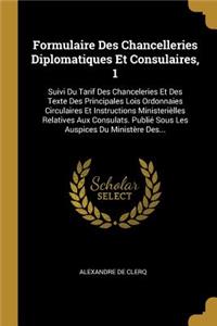 Formulaire Des Chancelleries Diplomatiques Et Consulaires, 1