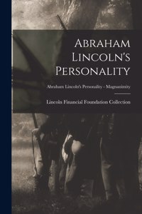 Abraham Lincoln's Personality; Abraham Lincoln's Personality - Magnanimity