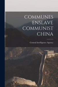 Communes Enslave Communist China