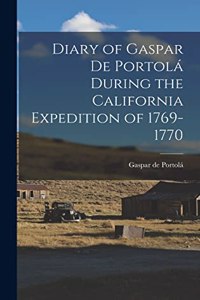 Diary of Gaspar de Portolá During the California Expedition of 1769-1770