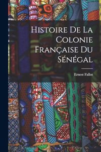 Histoire de la Colonie Française du Sénégal