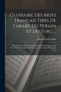 Glossaire Des Mots Français Tirés De L'arabe, Du Persan Et Du Turc ...