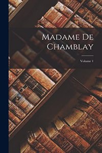 Madame De Chamblay; Volume 1