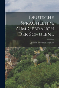 Deutsche Sprachlehre Zum Gebrauch Der Schulen...