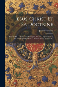 Jésus-christ Et Sa Doctrine