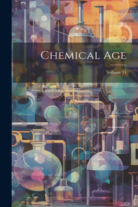 Chemical Age; Volume 11