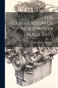 Calculation of Horsepower Made Easy