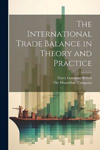 International Trade Balance in Theory and Practice
