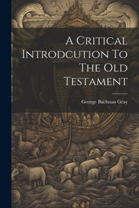 Critical Introdcution To The Old Testament