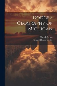 Dodge's Geography of Michigan