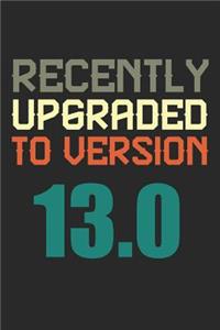 Recently Upgraded To Version 13.0