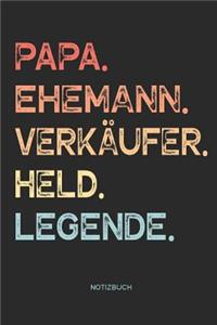 Papa. Ehemann. Verkäufer. Held. Legende. - Notizbuch