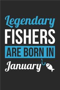 Fishing Notebook - Legendary Fishers Are Born In January Journal - Birthday Gift for Fisherman Diary