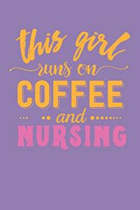 This Girl Runs on Coffee and Nursing