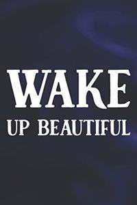 Wake Up Beautiful
