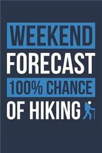 Hiking Notebook 'Weekend Forecast 100% Chance of Hiking' - Funny Gift for Hiker - Hiking Journal
