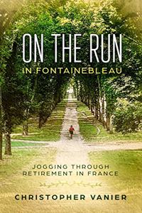 On the Run in Fontainebleau