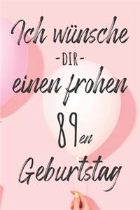 Ich wünsche dir einen frohen 89en Geburtstag
