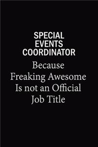 Special Events Coordinator Because Freaking Awesome Is Not An Official Job Title