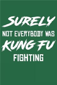 Surely Not Everybody Was Kung Fu Fighting