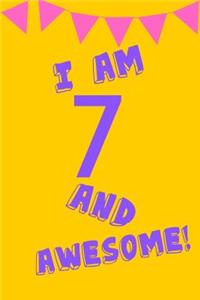 I Am 7 and Awesome!