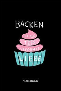 Backen Ist Aus Teig Geformte Liebe Notebook