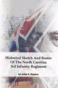 Historical Sketch And Roster Of The North Carolina 3rd Infantry Regiment