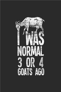 I Was Normal 3 Or 4 Goats Ago