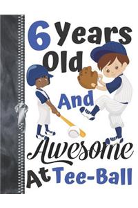 6 Years Old And Awesome At Tee-Ball