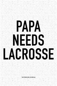 Papa Needs Lacrosse