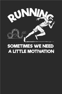Sometime We Need A Little Motivation