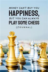 Money Can't Buy You Happiness, But You Can Always Play Some Chess Journal