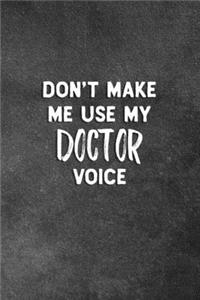 Don't Make Me Use My Doctor Voice