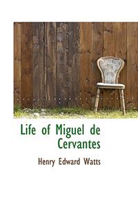 Life of Miguel de Cervantes