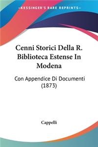 Cenni Storici Della R. Biblioteca Estense In Modena