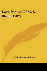 Love Poems Of W. S. Blunt (1902)
