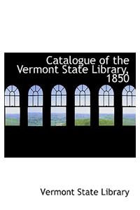 Catalogue of the Vermont State Library, 1850