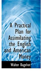 A Practical Plan for Assimilating the English and American Money