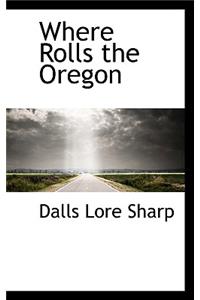 Where Rolls the Oregon