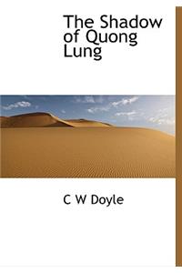 The Shadow of Quong Lung