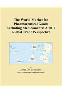 The World Market for Pharmaceutical Goods Excluding Medicaments