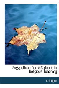 Suggestions for a Syllabus in Religious Teaching