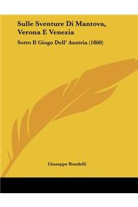 Sulle Sventure Di Mantova, Verona E Venezia