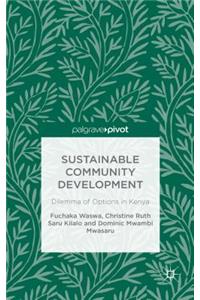 Sustainable Community Development: Dilemma of Options in Kenya