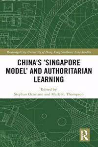 China's 'Singapore Model' and Authoritarian Learning