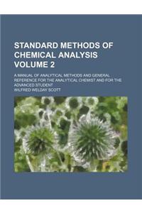 Standard Methods of Chemical Analysis Volume 2; A Manual of Analytical Methods and General Reference for the Analytical Chemist and for the Advanced S