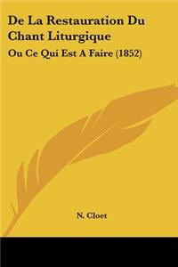 De La Restauration Du Chant Liturgique