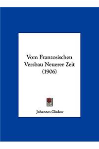 Vom Franzosischen Versbau Neuerer Zeit (1906)